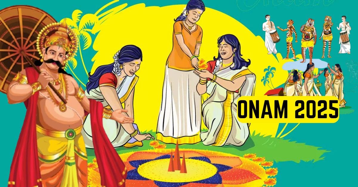 Onam Festival 2025- Celebrations & The Legend Of Mahabali!